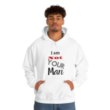 Load image into Gallery viewer, I am Not Your Man Unisex Heavy Blend™ Hooded Sweatshirt