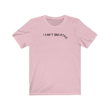 Afbeelding in Gallery-weergave laden, I can’t breathe Tee