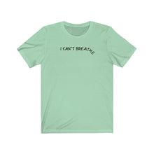 Afbeelding in Gallery-weergave laden, I can’t breathe Tee