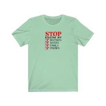 将图片加载到图库查看器,Stop killing my family Tee