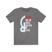 Afbeelding in Gallery-weergave laden, Believe you can and... Tee