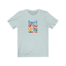 Load image into Gallery viewer, Don’t grow up it’s a trap Tee