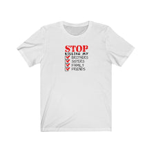 将图片加载到图库查看器,Stop killing my family Tee