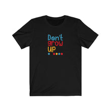 Load image into Gallery viewer, Don’t grow up it’s a trap Tee