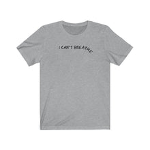 Afbeelding in Gallery-weergave laden, I can’t breathe Tee