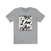 将图片加载到图库查看器,Yes! I am crazy Tee