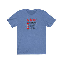 将图片加载到图库查看器,Stop killing my family Tee