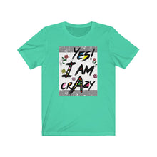 将图片加载到图库查看器,Yes! I am crazy Tee