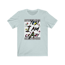 将图片加载到图库查看器,Yes! I am crazy Tee