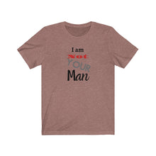 Load image into Gallery viewer, I am Not your man Tee