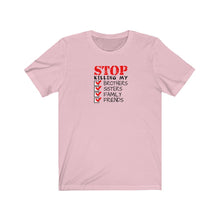 将图片加载到图库查看器,Stop killing my family Tee