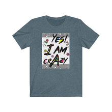 将图片加载到图库查看器,Yes! I am crazy Tee