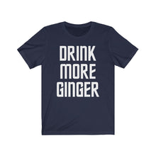 Load image into Gallery viewer, Drink More Ginger Tee