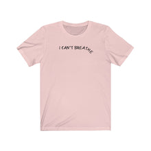 Afbeelding in Gallery-weergave laden, I can’t breathe Tee