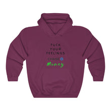 Load image into Gallery viewer, F#€k your feelings Hooded Sweatshirt