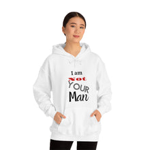 Load image into Gallery viewer, I am Not Your Man Unisex Heavy Blend™ Hooded Sweatshirt
