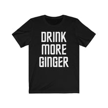 Load image into Gallery viewer, Drink More Ginger Tee
