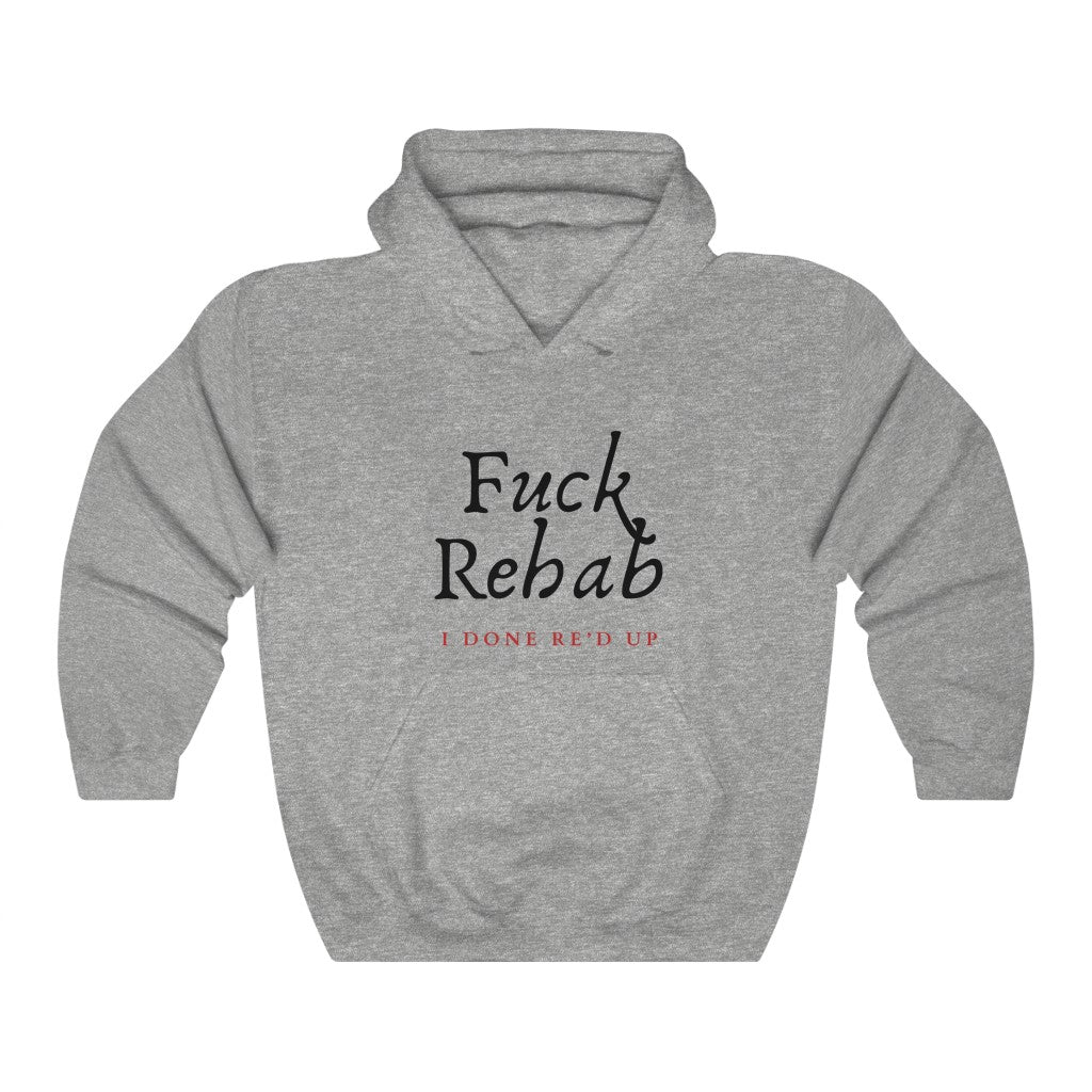 F#€k rehab Hooded Sweatshirt