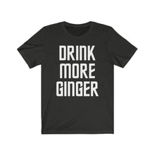 Load image into Gallery viewer, Drink More Ginger Tee
