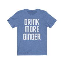 Load image into Gallery viewer, Drink More Ginger Tee
