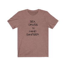 Afbeelding in Gallery-weergave laden, Sex, Drugs and Hand Sanitizer Tee
