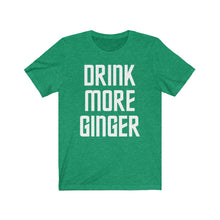 Load image into Gallery viewer, Drink More Ginger Tee
